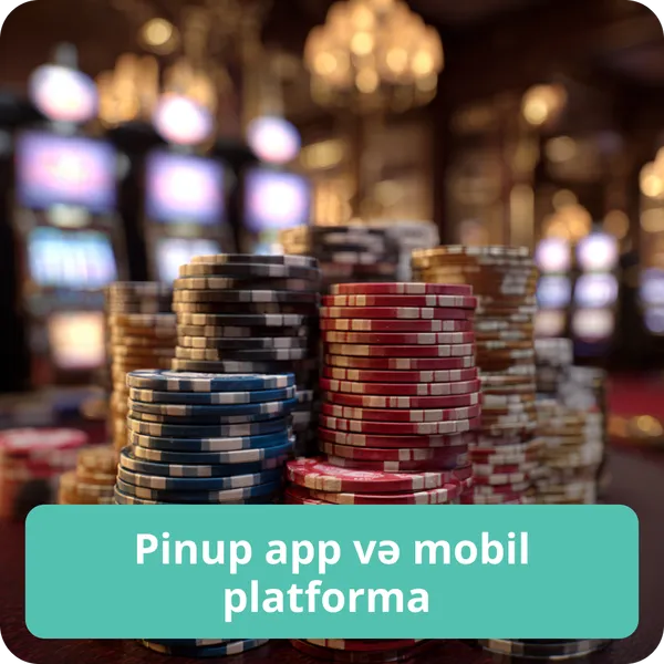 Pinup app və mobil platforma