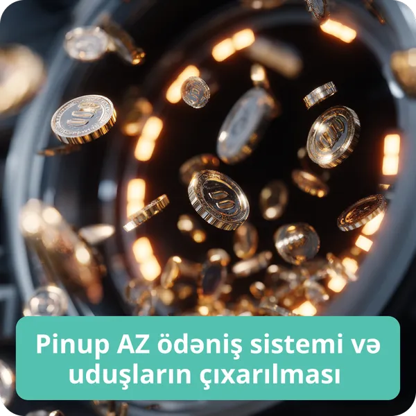 Pinup AZ ödəniş sistemi və uduşların çıxarılması