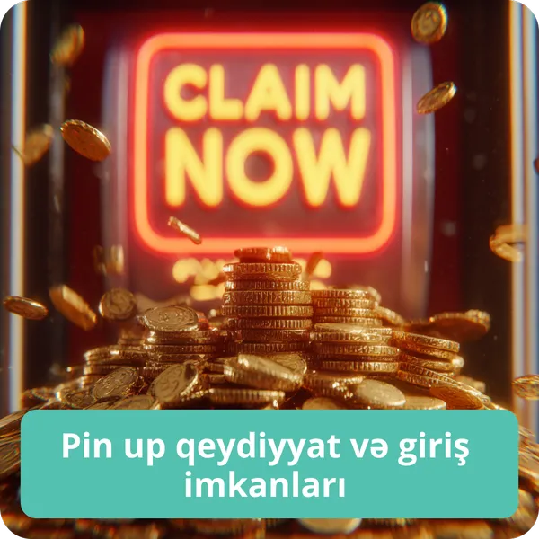Pin up qeydiyyat və giriş imkanları